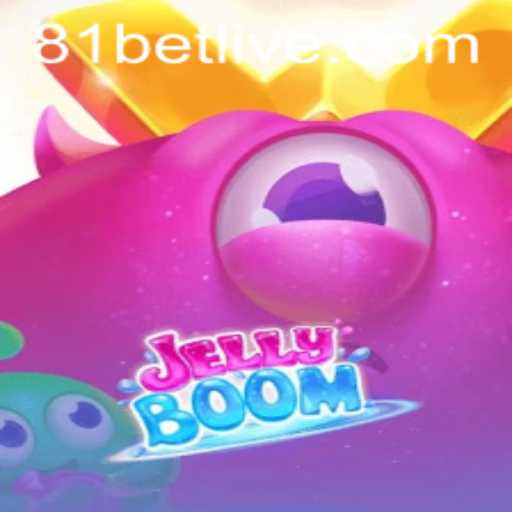 JellyBoom: A Sweet Adventure in the World of 81bet