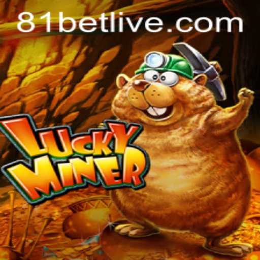 Discover the Exciting World of LuckyMiner in Collaboration with 81bet