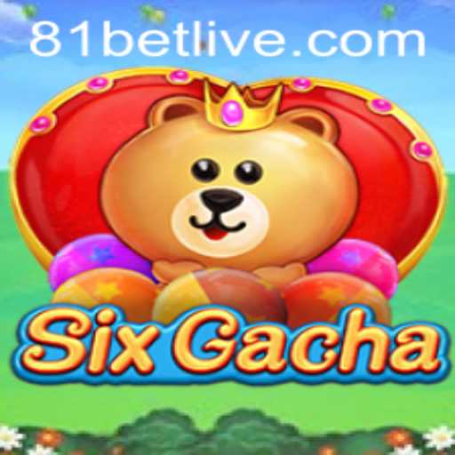 Explore the Exciting World of SixGacha