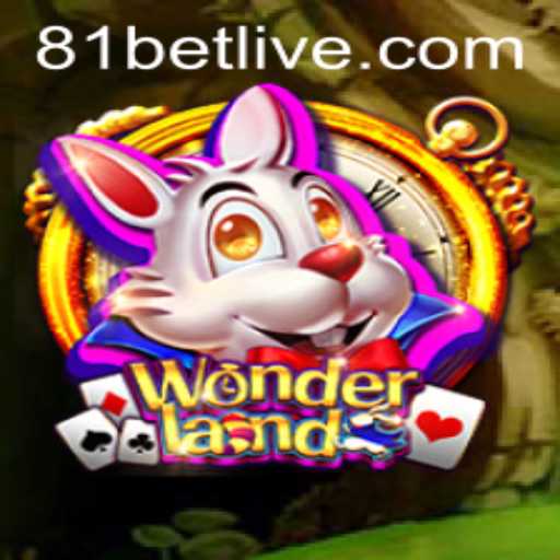 Discover the Enchanting World of Wonderland with 81bet